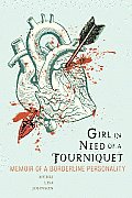 Girl in Need of Tourniquet Memoir of a Borderline Personality