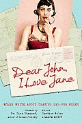 Dear John, I Love Jane: Women Write about Leaving Men for Women