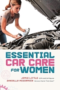Essential Car Care for Girls Everything a Girl Needs to Know about Taking Care of Her Car