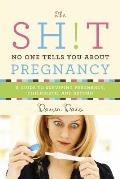 Sht No One Tells You about Pregnancy