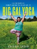Big Gal Yoga Exercises Affirmations & Poses to Help You Find Self Acceptance & Empowerment