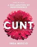 Cunt 20th Anniversary Edition A Declaration of Independence