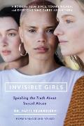 Invisible Girls Speaking the Truth about Sexual Abuse