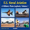 U S Naval Aviation Volume 1 A Military Photo Logbook