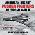 American Secret Pusher Fighters of WWII XP 54 XP 55 & XP 56