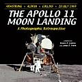 Apollo 11 Moon Landing A Photographic Retrospective