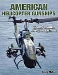 Helicopter Gunships Deadly Combat Weapon Systems