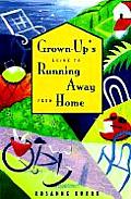 Grown Ups Guide To Running Away From Home