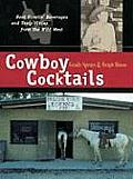 Cowboy Cocktails Boot Scootin Beverages & Tasty Vittles from the Wild West