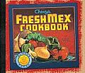 Chevys & Rio Bravo Fresh Mex Cookbook