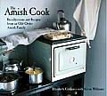 Amish Cook Recollections & Recipes from an Old Order Amish Family