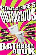 Greta Garbage's Biggest and Best Bathroom Book