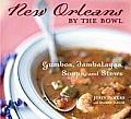 New Orleans by the Bowl Gumbos Jambalayas Soups & Stews