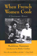 When French Women Cook A Gastronomic Memoir