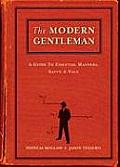Modern Gentleman A Guide to Essential Manners Savvy & Vice