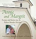 Annie & Margrit Recipes & Stories from the Robert Mondavi Kitchen