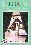 Elegant Small Hotels A Connoisseurs Guide