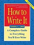 How to Write It Complete Guide to Everything Youll Ever Write