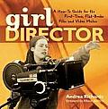 Girl Director A How To Guide for the First Time Flat Broke Film & Video Maker