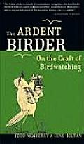 Ardent Birder On the Craft of Birdwatching