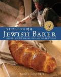 Secrets of a Jewish Baker Recipes for 125 Breads from Around the World