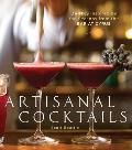 Artisanal Cocktails: Drinks Inspired by the Seasons from the Bar at Cyrus [A Cocktail Recipe Book]