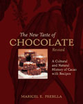 New Taste of Chocolate A Cultural & Natural History of Cacao with Recipes