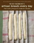 Peter Reinharts Artisan Breads Every Day