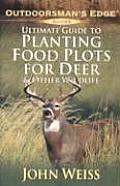 Ultimate Guide to Planting Food Plots for Deer & Other Wildlif E
