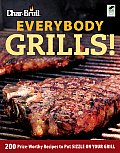 Char Broil Everybody Grills 200 Prize Worthy Recipes to Put Sizzle on Your Grill