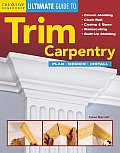 Ultimate Guide to Trim Carpentry Plan Design Install