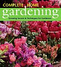 Complete Home Gardening Growing Secrets & Techniques for Gardeners