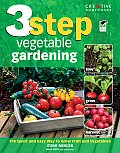 3 Step Vegetable Gardening The Quick & Easy Way to Grow Fruit & Vegetables