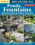 DIY Guide to Ponds Fountains Rain Gardens & Water Features Revised Edition Designing Constructing Planting