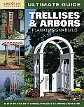 Ultimate Guide Trellises & Arbors Plan Design Build