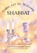 Come Let Us Welcome Shabbat A Joyful Cel
