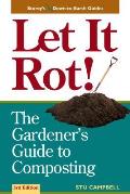 Let It Rot The Gardeners Guide to Composting Third Edition