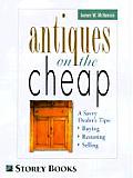 Antiques on the Cheap A Savvy Dealers Tips Buying Restoring Selling