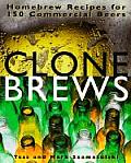 Clone Brews Homebrew Recipes for 150 Commercial Beers