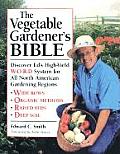 Vegetable Gardeners Bible Discover Eds High Yield W O R D System for All North American Gardening Regions