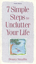 7 Simple Steps To Unclutter Your Life
