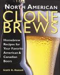 North American Clone Brews Homebrew Recipes for Your Favorite American & Canadian Beers