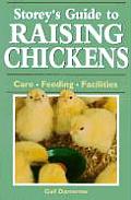 Storeys Guide to Raising Chickens Care Feeding Facilities