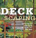 Deckscaping Gardening & Landscaping on & Around Your Deck