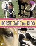 Cherry Hills Horse Care for Kids Grooming Feeding Behavior Stable & Pasture Health Care Handling & Safety Enjoying