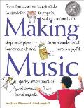 Making Music How to Create & Play Seventy Homemade Musical Instruments