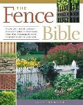 Fence Bible How to Plan Install & Build Fences & Gates to Meet Every Home Style & Property Need No Matter What Size Your