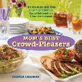 Moms Best Crowd Pleasers 101 No Fuss Recipes for Family Gatherings Casual Get Togethers & Surprise Company