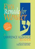 Eyes Remade for Wonder A Lawrence Kushner Reader