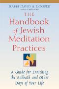 Handbook of Jewish Meditation Practices A Guide for Enriching the Sabbath & Other Days of Your Life